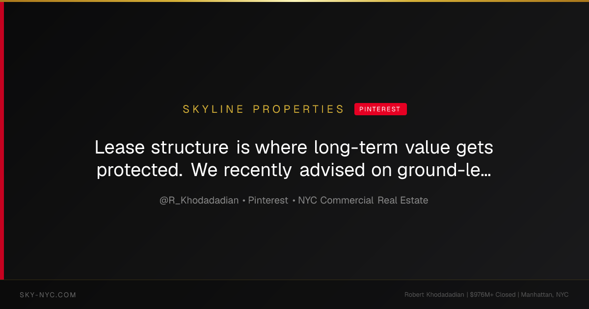 Lease structure is where long-term value gets protected. We recently advised on ground-lease terms that preserved cashflow predictability and exit flexibility for an institutional owner, reinforcing why disciplined rent resets matter to net operating income and asset durability. Manhattan’s Off-Market Investment Sales Authority. Send the property address. — Skyline Properties on Pinterest