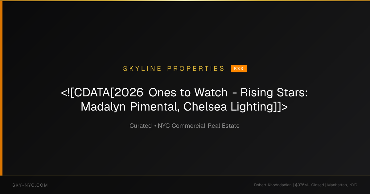 <![CDATA[2026 Ones to Watch - Rising Stars: Madalyn Pimental, Chelsea Lighting]]> — Skyline Properties on RSS