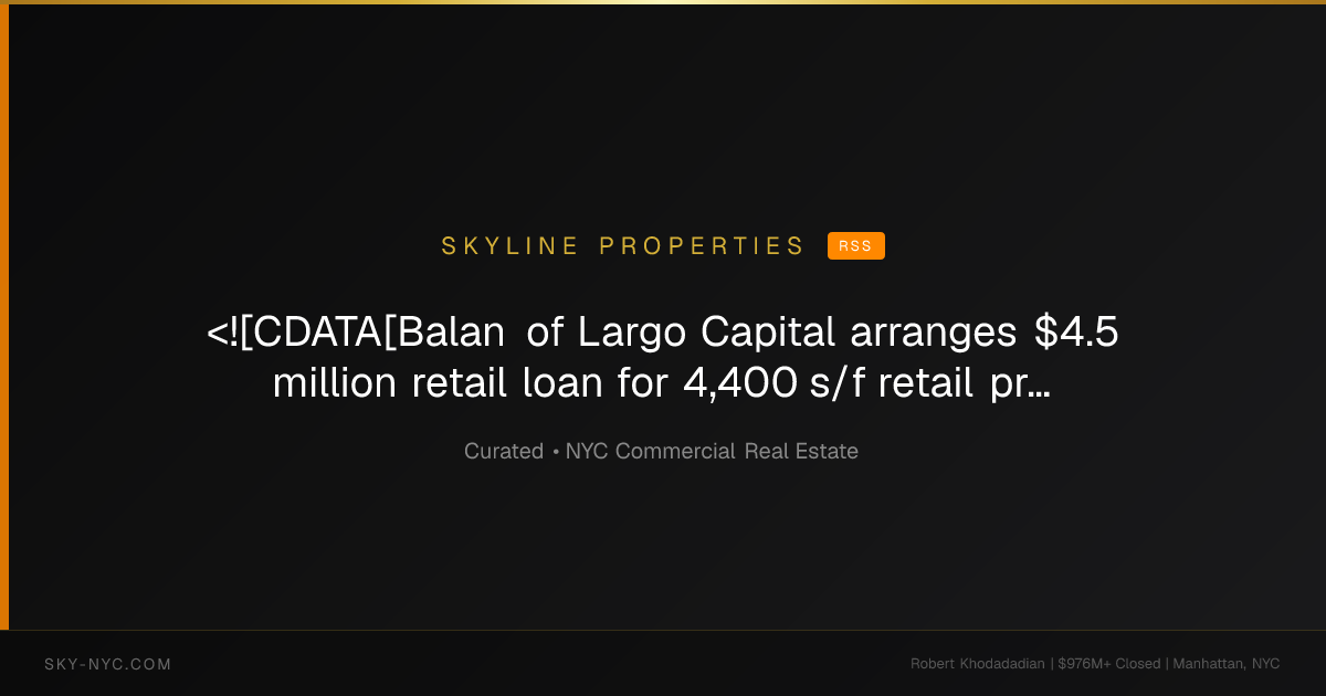 <![CDATA[Balan of Largo Capital arranges $4.5 million retail loan for 4,400 s/f retail property in Miami’s Design District]]> — Skyline Properties on RSS