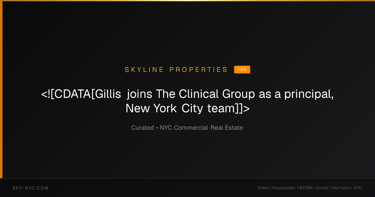 <![CDATA[Gillis joins The Clinical Group as a principal, New York City team]]> (Skyline Properties on rss)