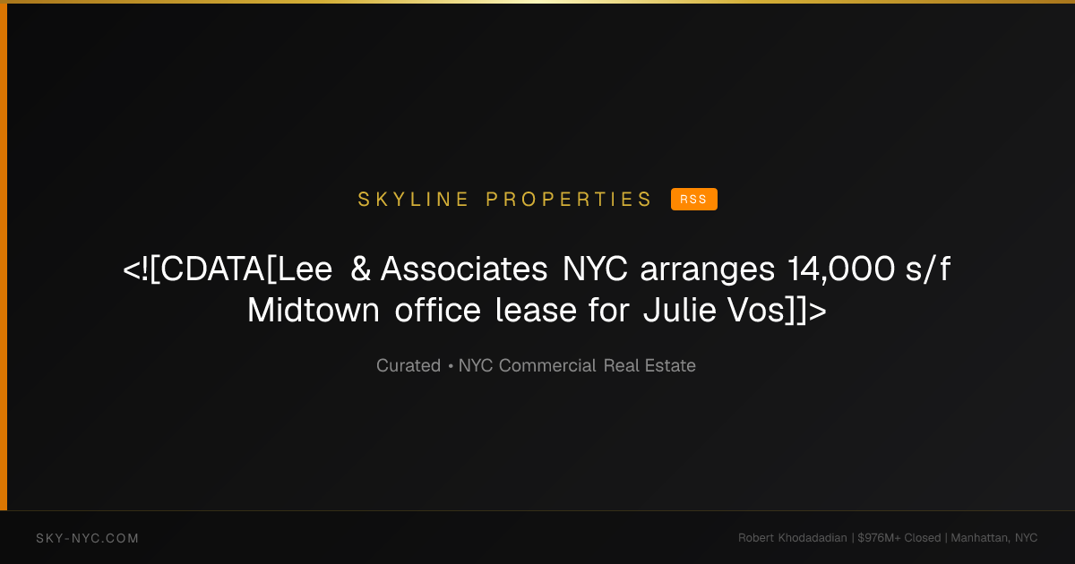 <![CDATA[Lee & Associates NYC arranges 14,000 s/f Midtown office lease for Julie Vos]]> (Skyline Properties on RSS)