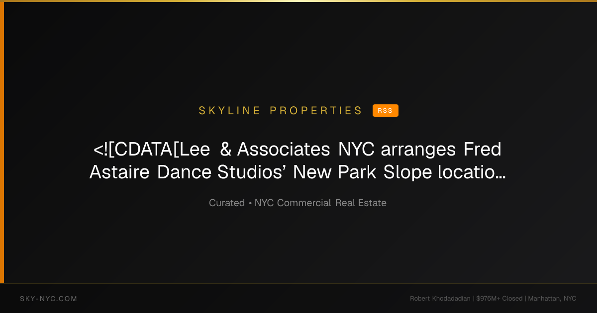 <![CDATA[Lee & Associates NYC arranges Fred Astaire Dance Studios’ New Park Slope location at 508 Fifth Ave.]]> — Skyline Properties on rss