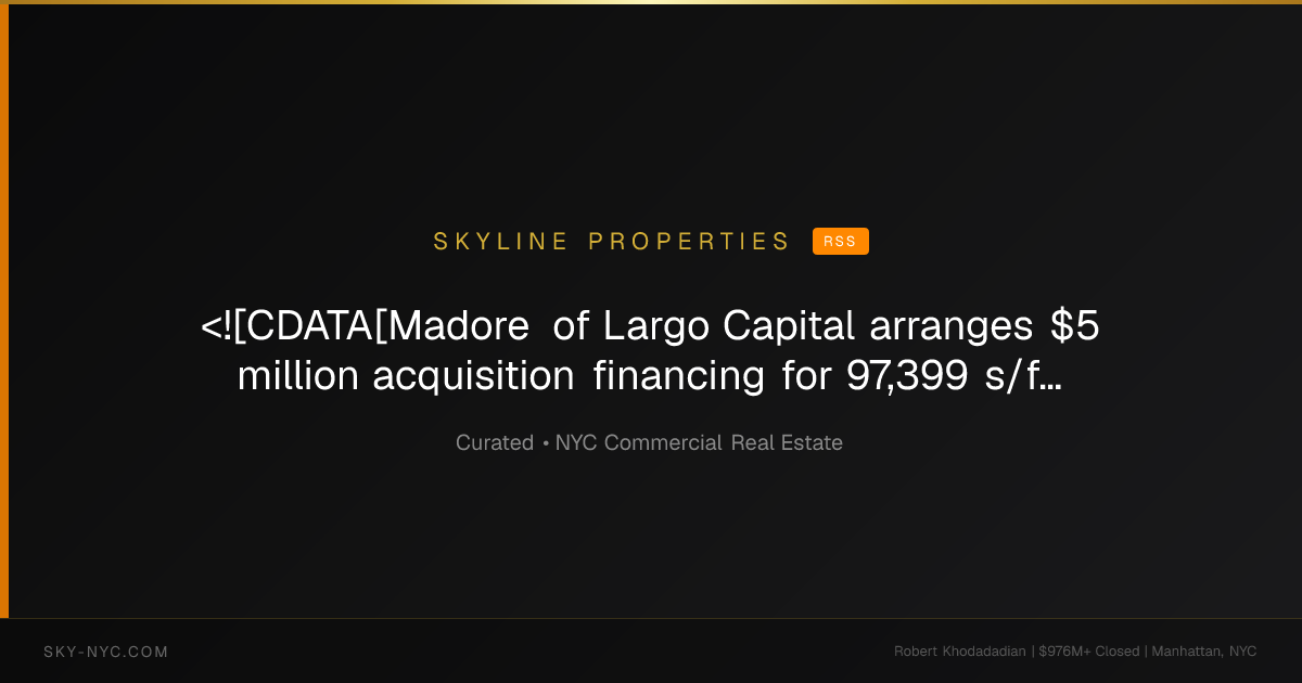 <![CDATA[Madore of Largo Capital arranges $5 million acquisition financing for 97,399 s/f for St. Petersburg retail property]]> — Skyline Properties on RSS