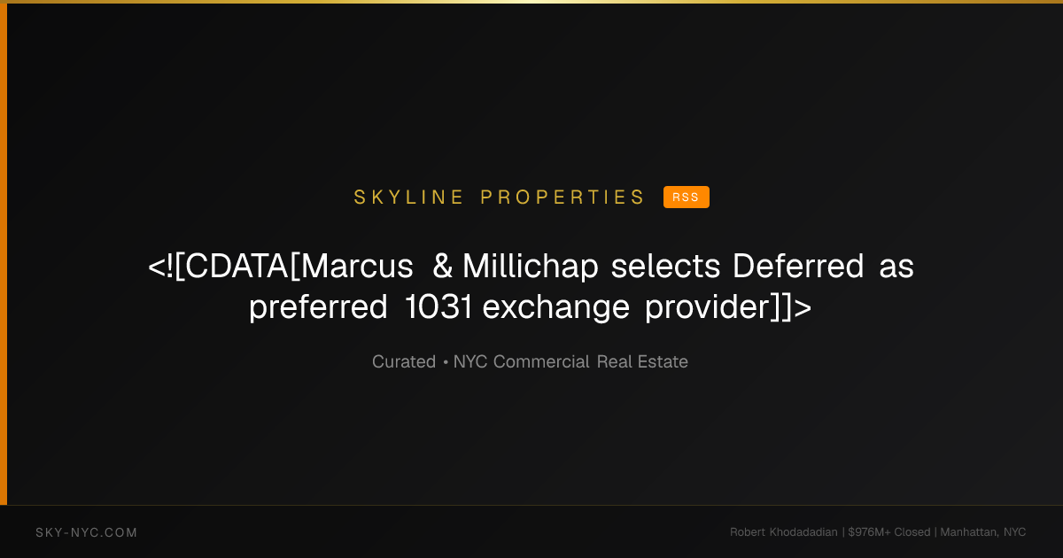 <![CDATA[Marcus & Millichap selects Deferred as preferred 1031 exchange provider]]> — Skyline Properties on RSS