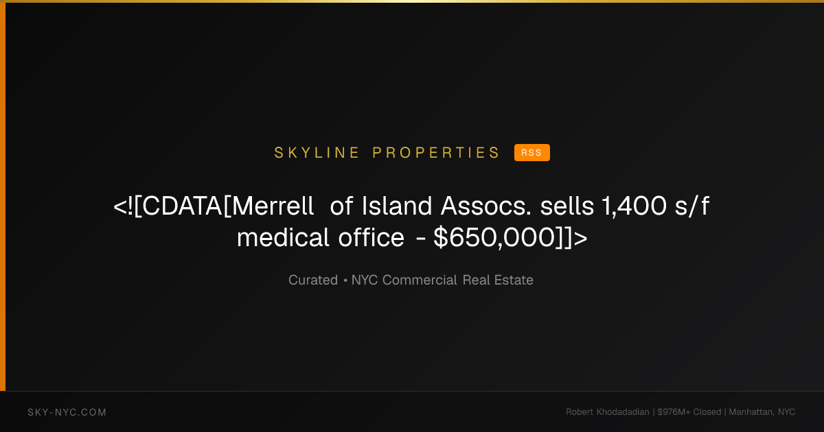 <![CDATA[Merrell of Island Assocs. sells 1,400 s/f medical office - $650,000]]> — Skyline Properties on RSS
