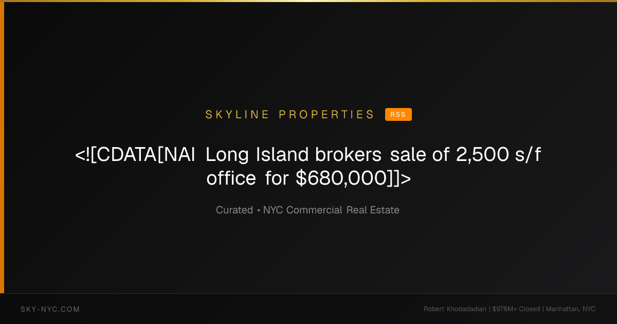 <![CDATA[NAI Long Island brokers sale of 2,500 s/f office for $680,000]]> — Skyline Properties on RSS