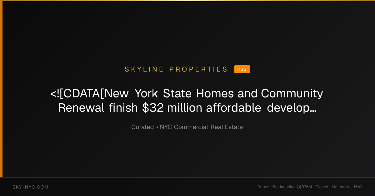 <![CDATA[New York State Homes and Community Renewal finish $32 million affordable development]]> (Skyline Properties on rss)