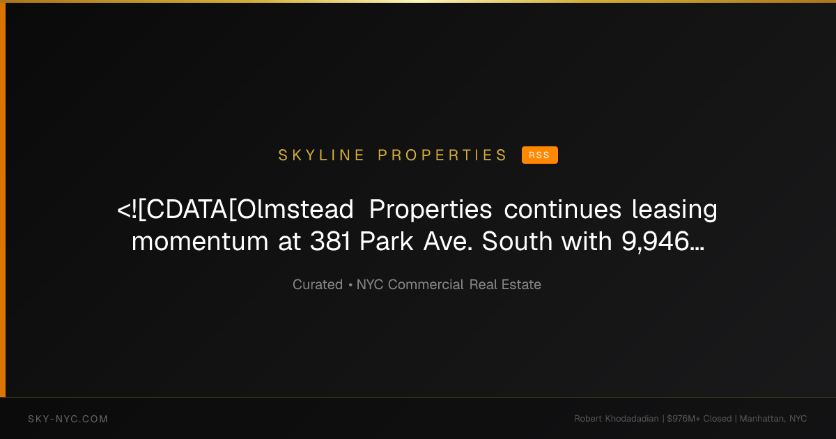 <![CDATA[Olmstead Properties continues leasing momentum at 381 Park Ave. South with 9,946 s/f of new office leases]]> — Skyline Properties on RSS