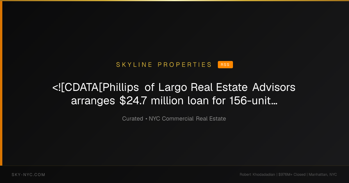 <![CDATA[Phillips of Largo Real Estate Advisors arranges $24.7 million loan for 156-unit multi-family in Honeoye, N.Y.]]> — Skyline Properties on RSS