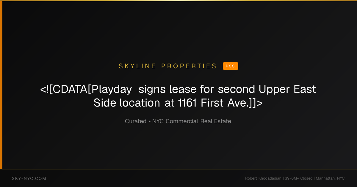 <![CDATA[Playday signs lease for second Upper East Side location at 1161 First Ave.]]> — Skyline Properties on RSS