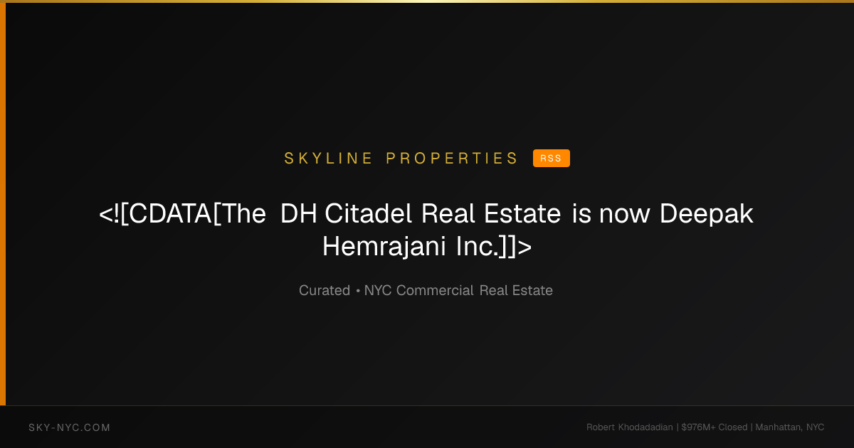 <![CDATA[The DH Citadel Real Estate is now Deepak Hemrajani Inc.]]> — Skyline Properties on rss