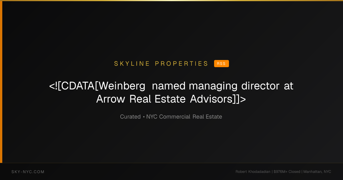 <![CDATA[Weinberg named managing director at Arrow Real Estate Advisors]]> (Skyline Properties on rss)