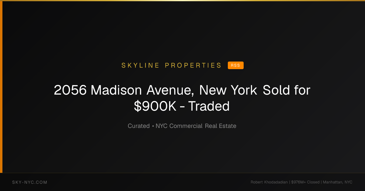 2056 Madison Avenue, New York Sold for $900K - Traded (Skyline Properties on rss)
