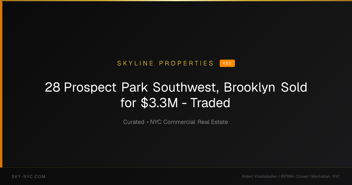28 Prospect Park Southwest, Brooklyn Sold for $3.3M - Traded (Skyline Properties on RSS)