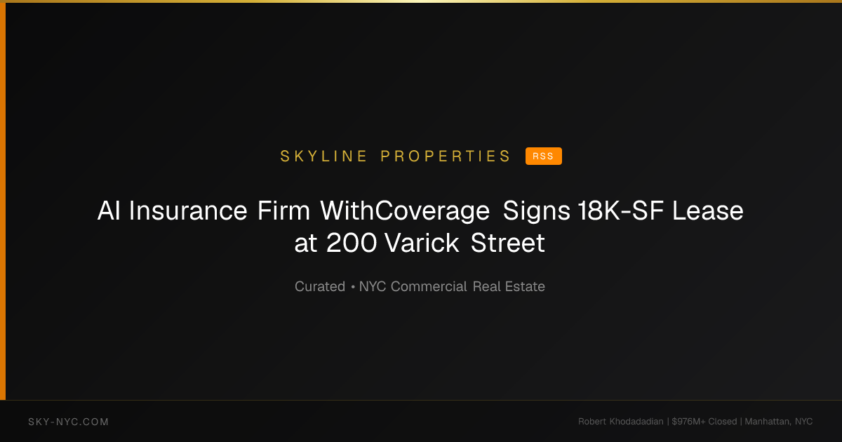 AI Insurance Firm WithCoverage Signs 18K-SF Lease at 200 Varick Street — Skyline Properties on rss