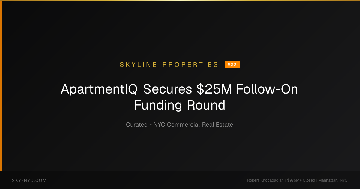ApartmentIQ Secures $25M Follow-On Funding Round — Skyline Properties on RSS