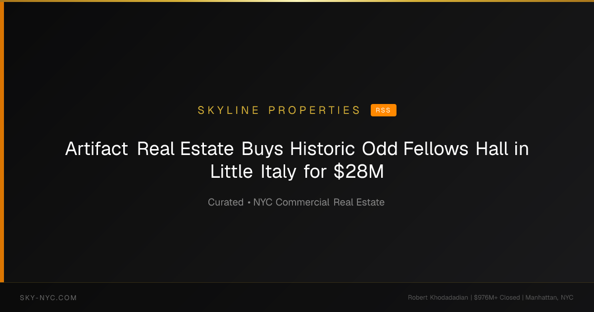 Artifact Real Estate Buys Historic Odd Fellows Hall in Little Italy for $28M — Skyline Properties on RSS