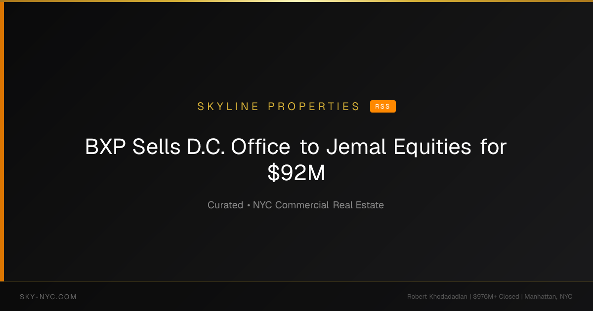BXP Sells D.C. Office to Jemal Equities for $92M (Skyline Properties on RSS)