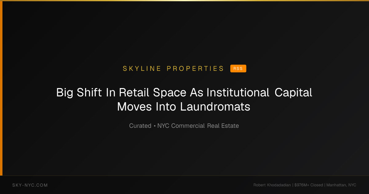 Big Shift In Retail Space As Institutional Capital Moves Into Laundromats — Skyline Properties on RSS