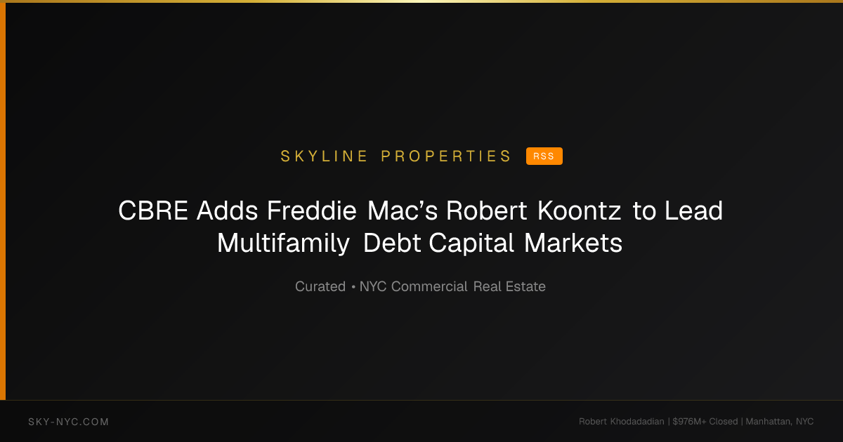 CBRE Adds Freddie Mac’s Robert Koontz to Lead Multifamily Debt Capital Markets — Skyline Properties on RSS