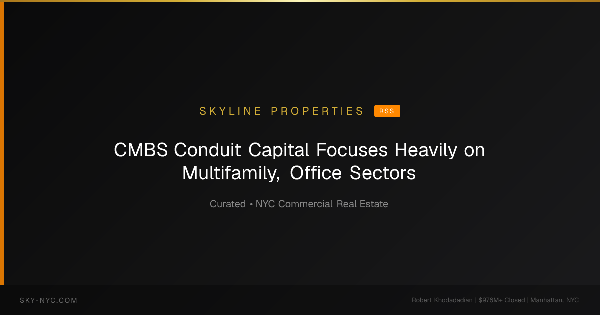 CMBS Conduit Capital Focuses Heavily on Multifamily, Office Sectors (Skyline Properties on RSS)
