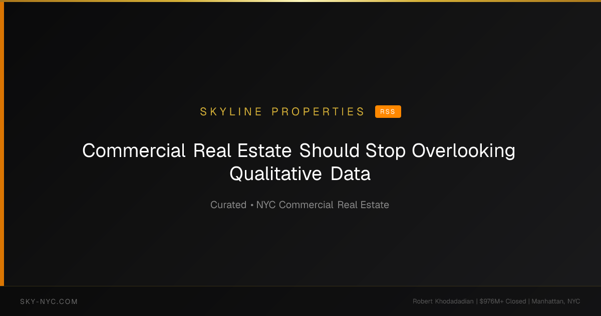 Commercial Real Estate Should Stop Overlooking Qualitative Data — Skyline Properties on rss