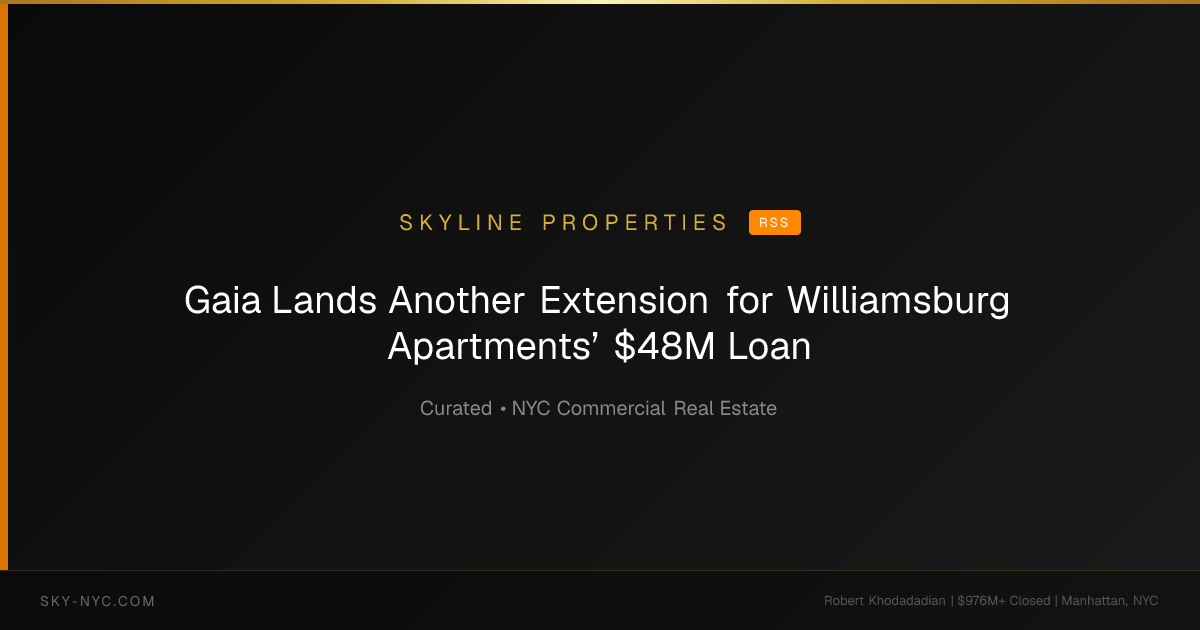 Gaia Lands Another Extension for Williamsburg Apartments’ $48M Loan — Skyline Properties on RSS
