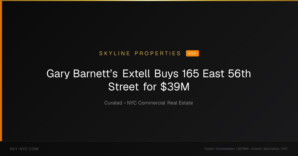 Gary Barnett’s Extell Buys 165 East 56th Street for $39M — Skyline Properties on RSS