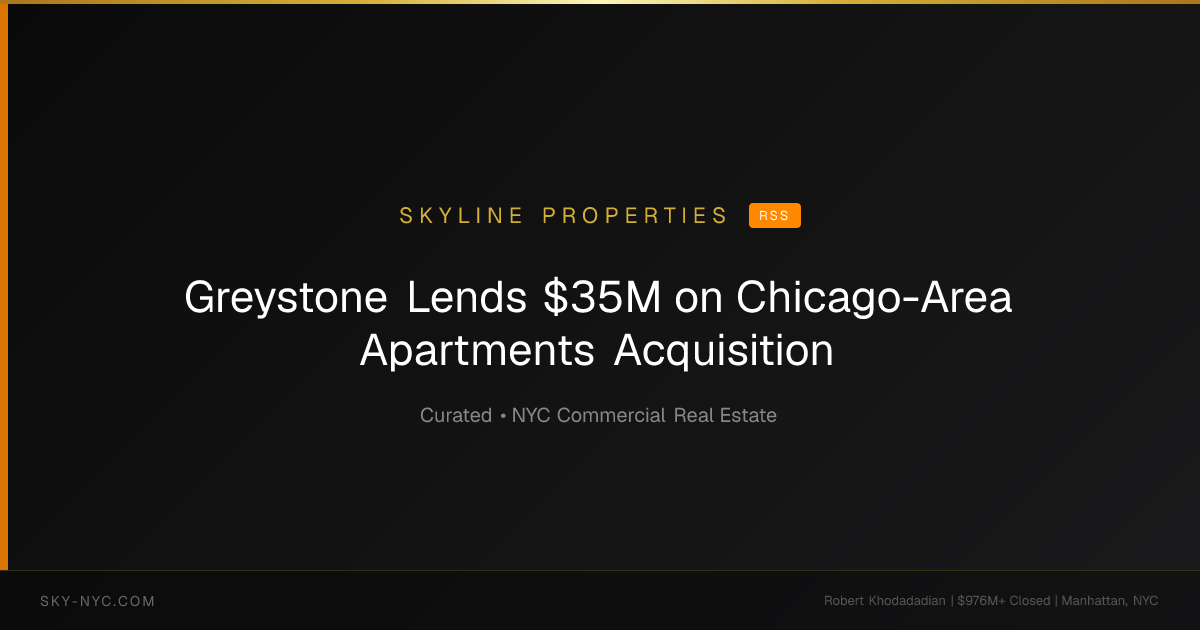 Greystone Lends $35M on Chicago-Area Apartments Acquisition (Skyline Properties on RSS)