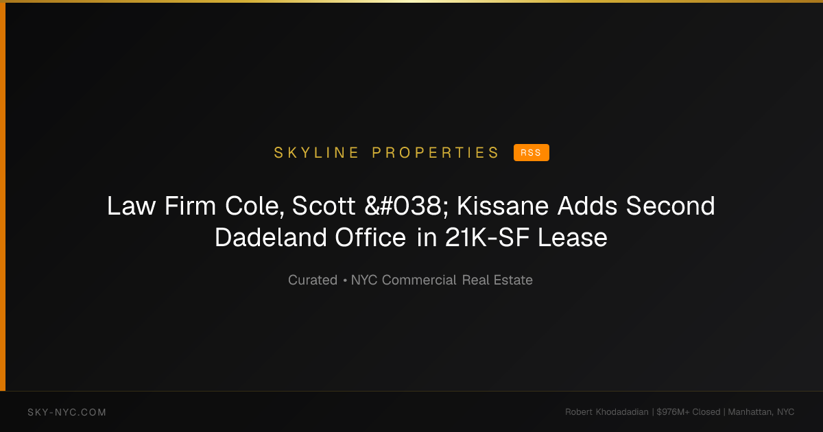 Law Firm Cole, Scott & Kissane Adds Second Dadeland Office in 21K-SF Lease — Skyline Properties on RSS