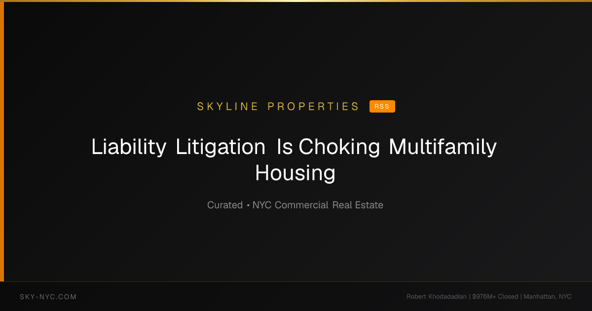 Liability Litigation Is Choking Multifamily Housing — Skyline Properties on RSS
