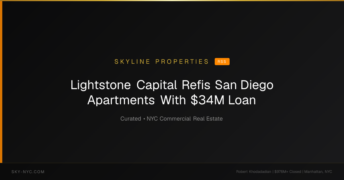 Lightstone Capital Refis San Diego Apartments With $34M Loan — Skyline Properties on RSS