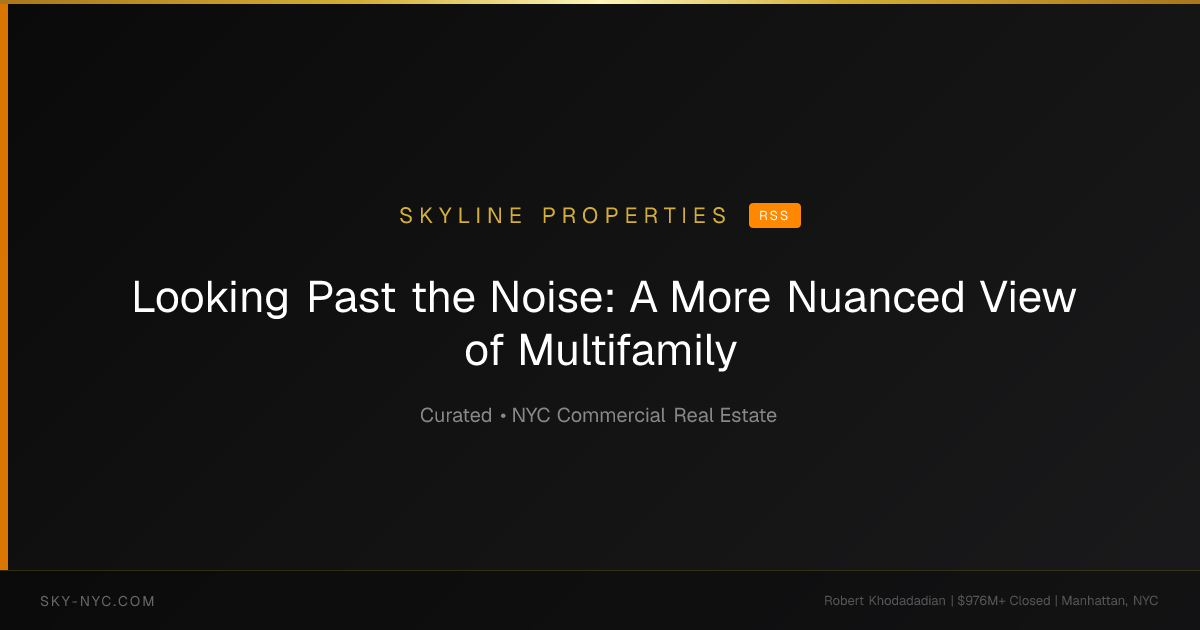 Looking Past the Noise: A More Nuanced View of Multifamily — Skyline Properties on rss