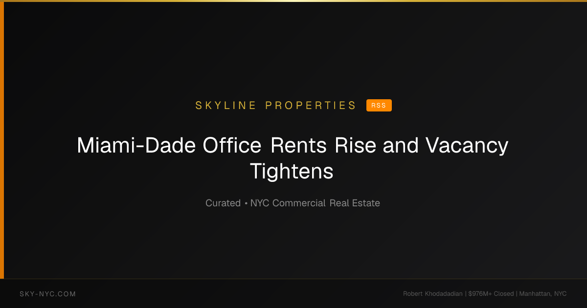 Miami-Dade Office Rents Rise and Vacancy Tightens (Skyline Properties on RSS)