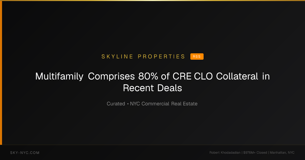 Multifamily Comprises 80% of CRE CLO Collateral in Recent Deals — Skyline Properties on RSS