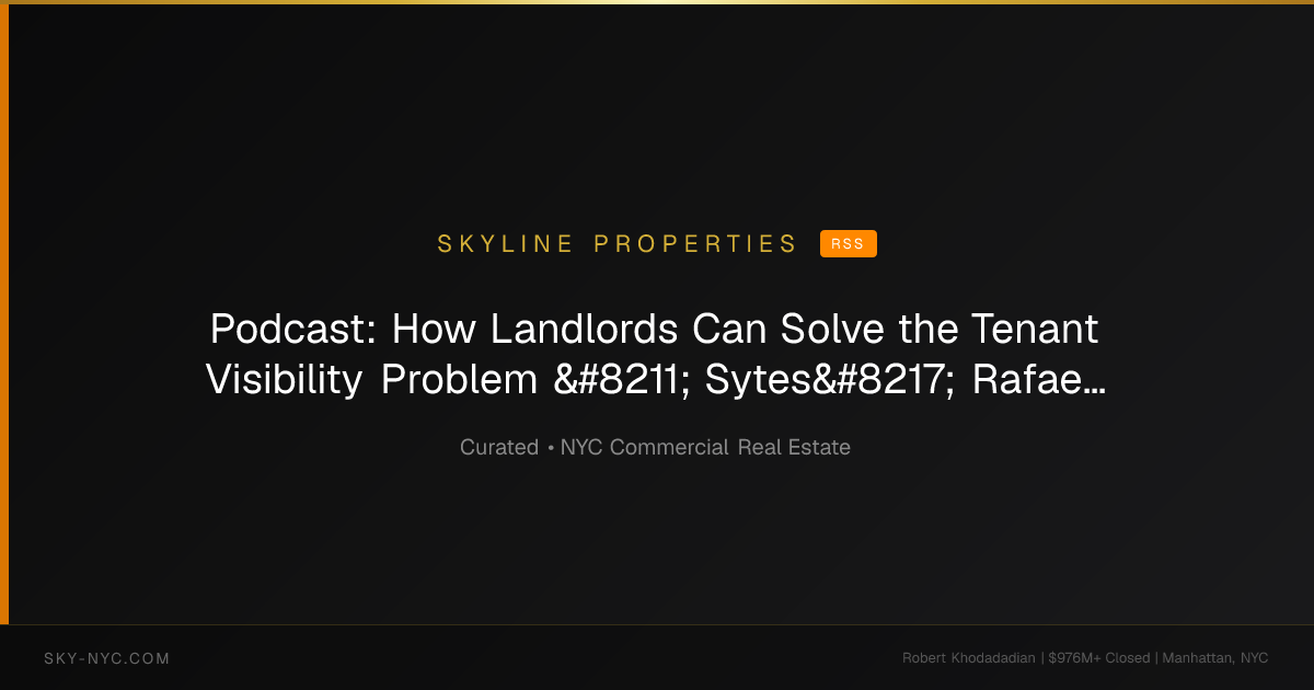 Podcast: How Landlords Can Solve the Tenant Visibility Problem – Sytes’ Rafael Weiss — Skyline Properties on rss