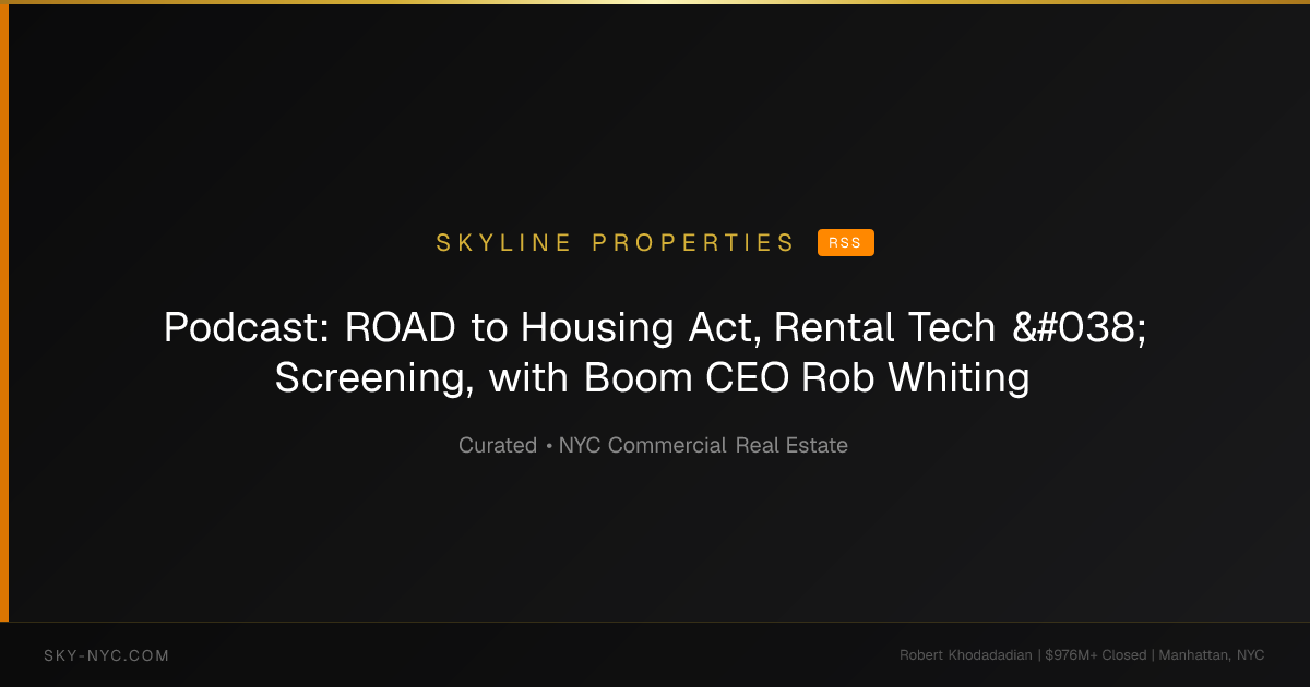 Podcast: ROAD to Housing Act, Rental Tech & Screening, with Boom CEO Rob Whiting — Skyline Properties on RSS