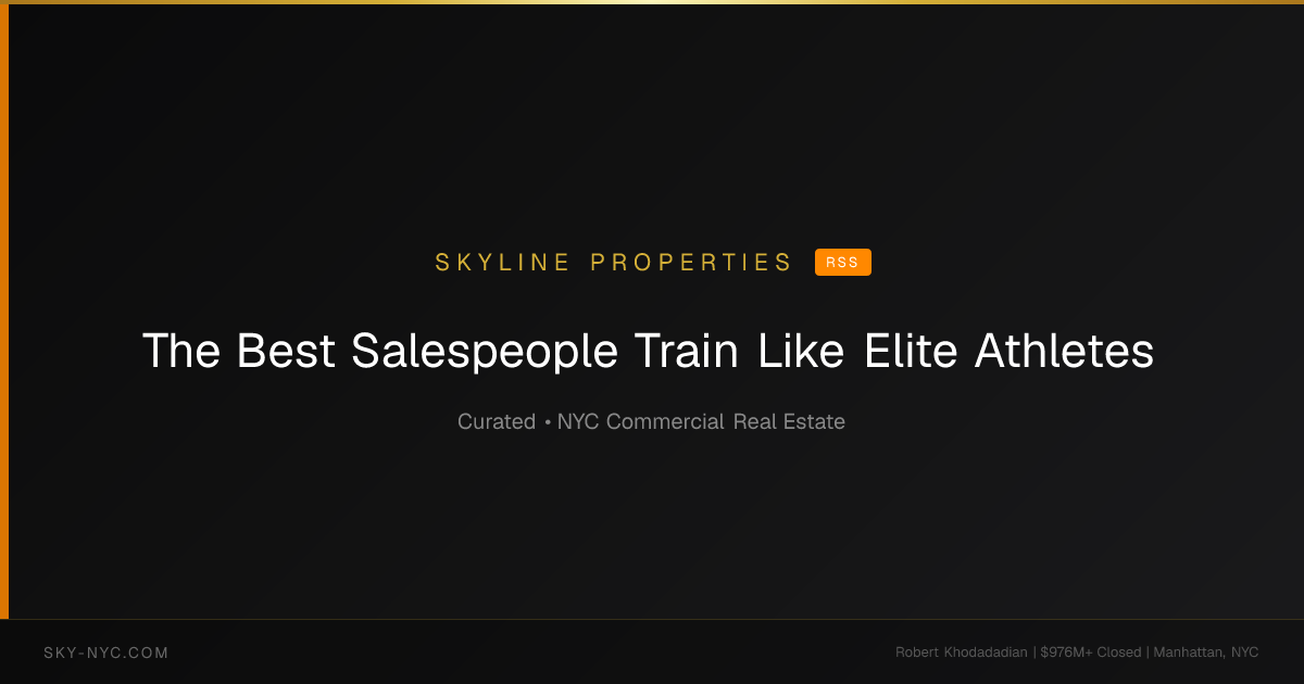 The Best Salespeople Train Like Elite Athletes — Skyline Properties on RSS