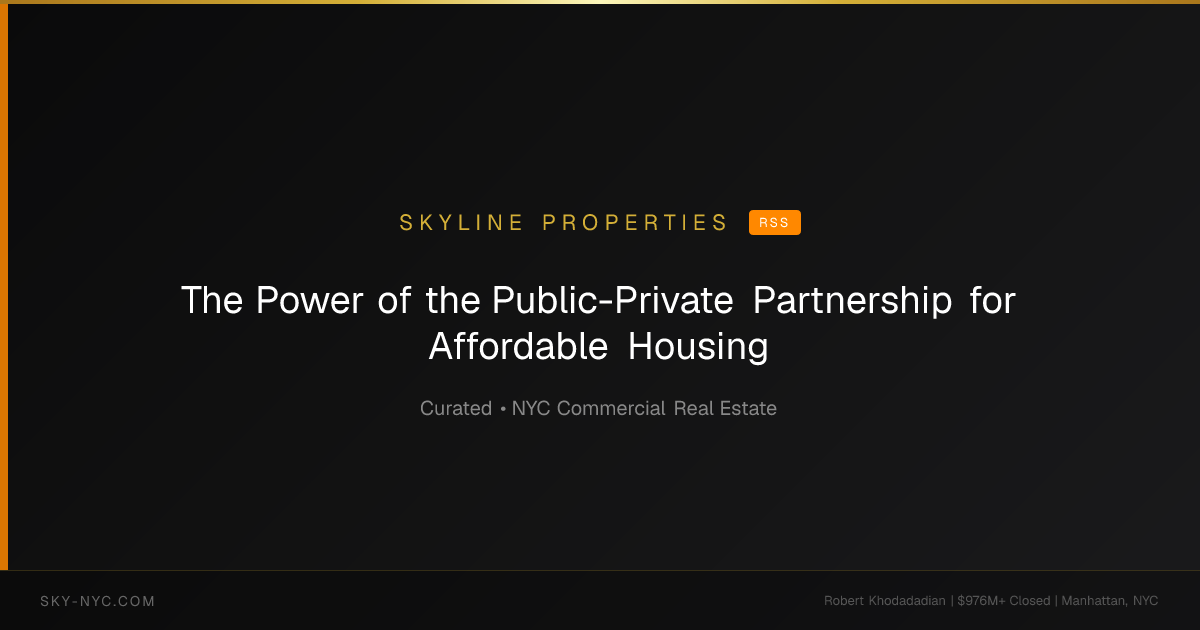 The Power of the Public-Private Partnership for Affordable Housing (Skyline Properties on RSS)