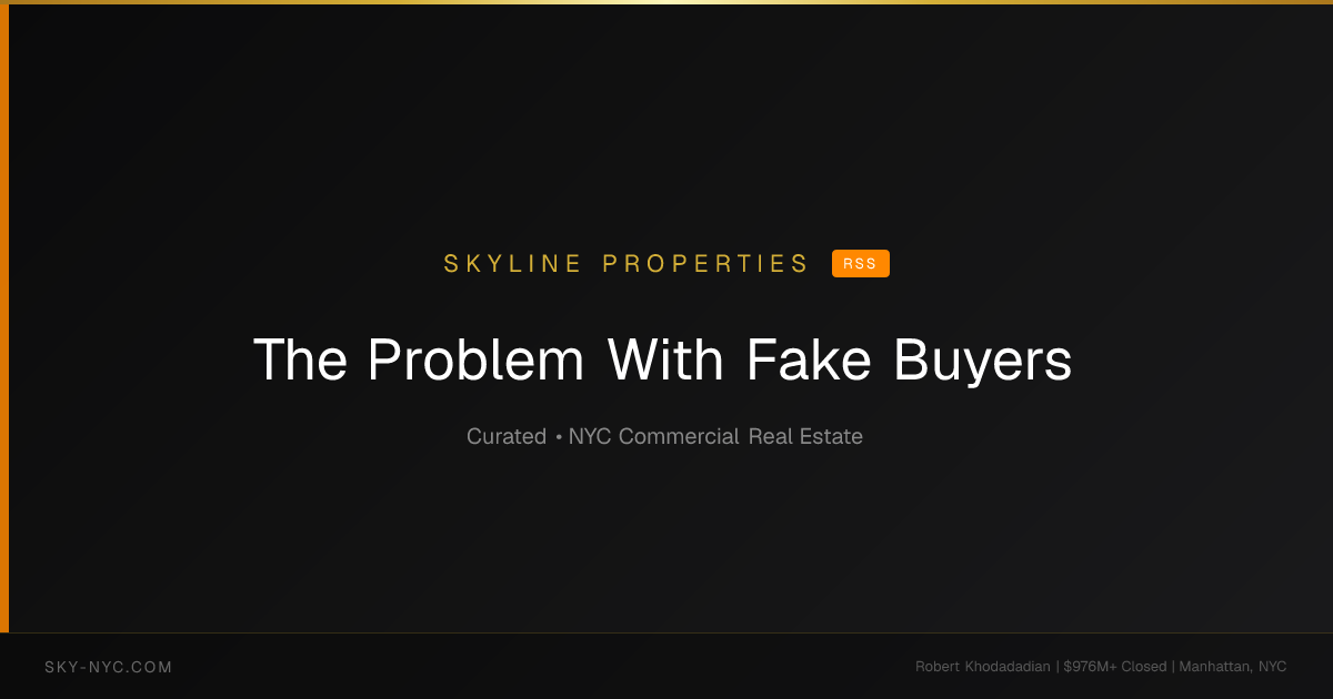 The Problem With Fake Buyers (Skyline Properties on RSS)
