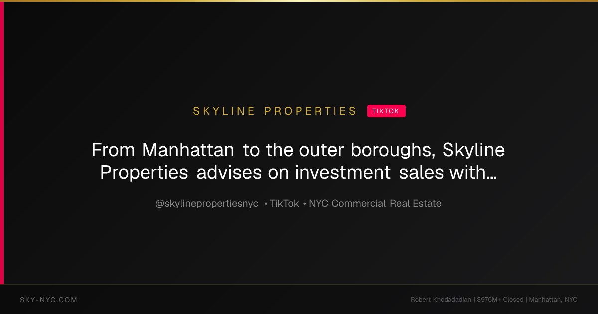 From Manhattan to the outer boroughs, Skyline Properties advises on investment sales with a focus on execution, discretion, and market intelligence. M... (Skyline Properties on TikTok)