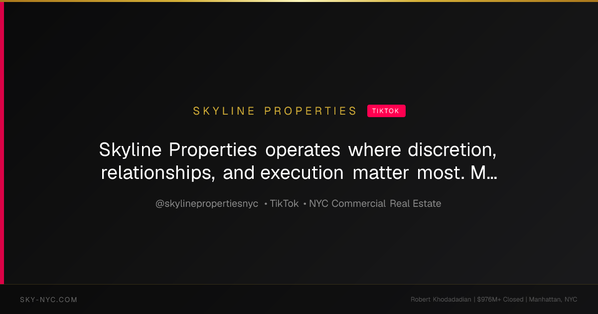 Skyline Properties operates where discretion, relationships, and execution matter most. Manhattan's Off-Market Investment Sales Authority. #SkylinePro... (Skyline Properties on TikTok)