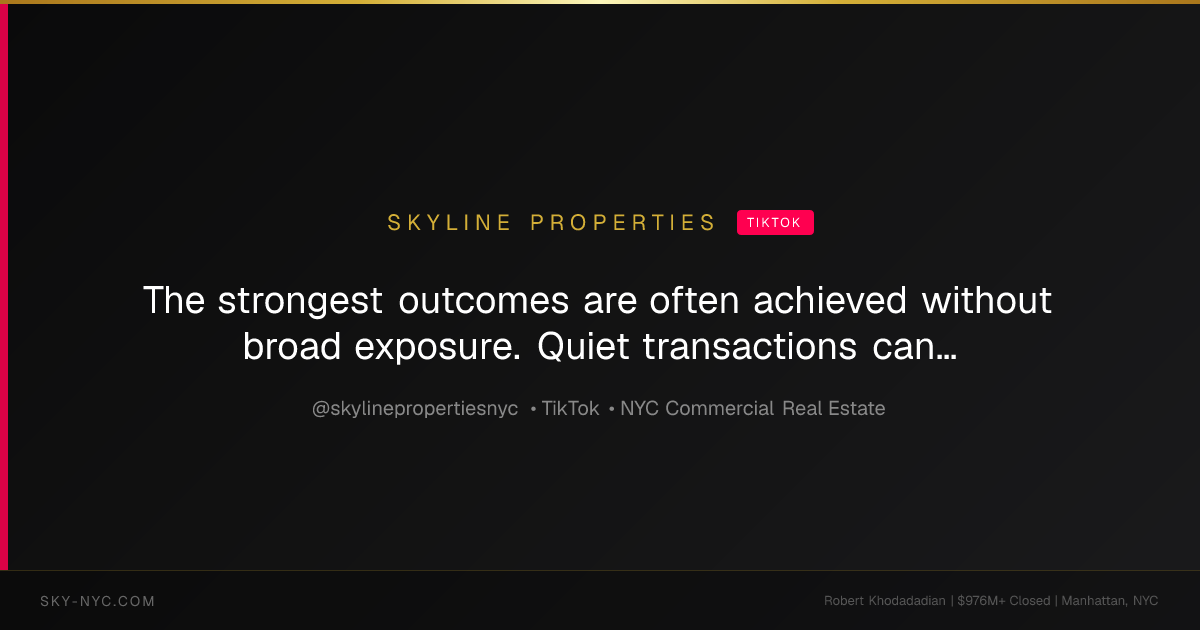The strongest outcomes are often achieved without broad exposure. Quiet transactions can preserve leverage, protect confidentiality, and maximize valu... (Skyline Properties on TikTok)