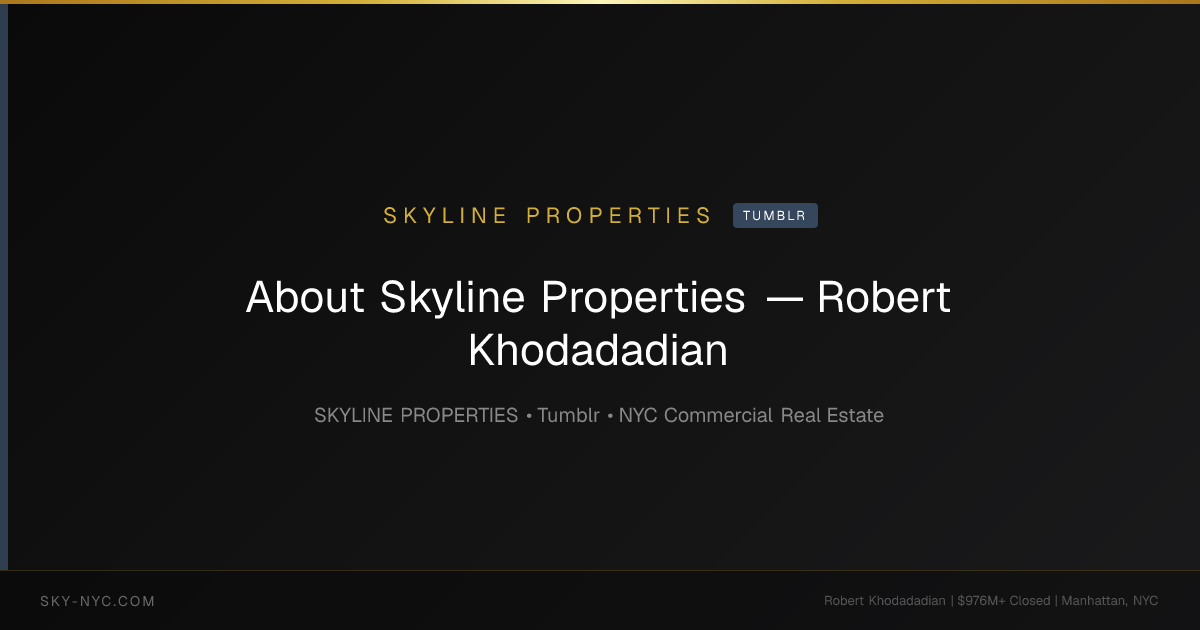 About Skyline Properties — Robert Khodadadian — Skyline Properties on Tumblr