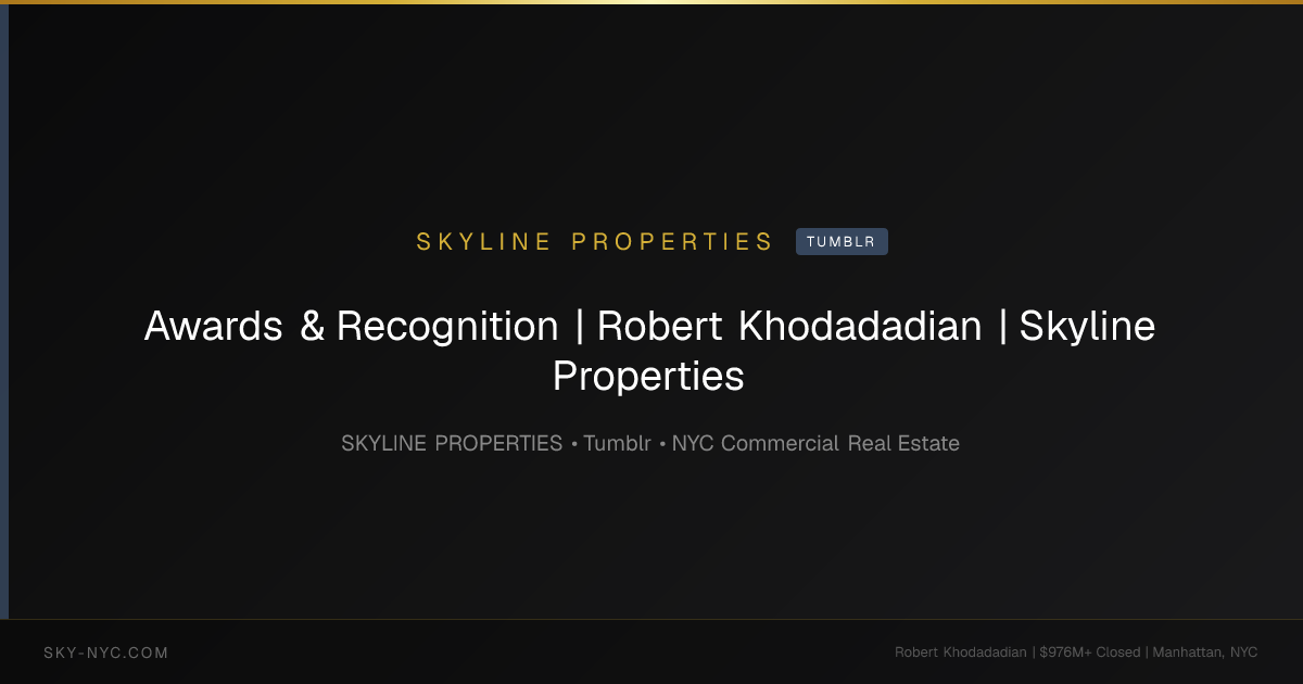 Awards & Recognition | Robert Khodadadian | Skyline Properties — Skyline Properties on Tumblr