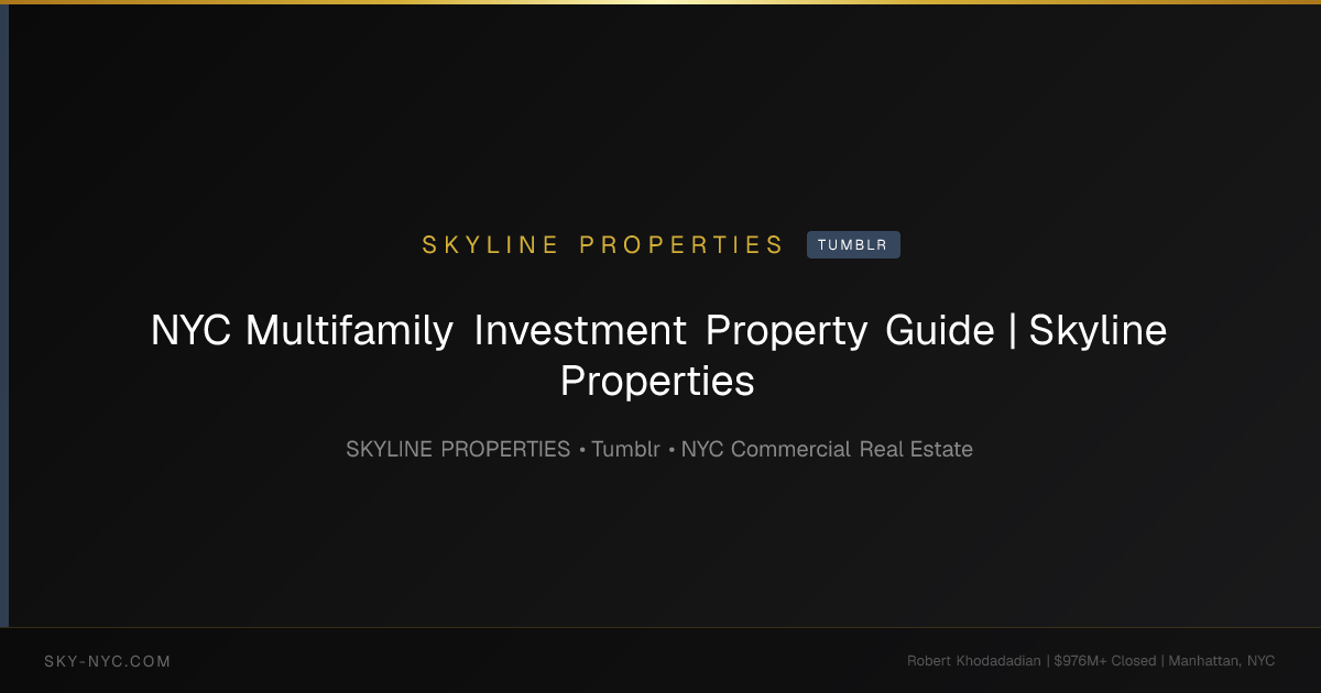 NYC Multifamily Investment Property Guide | Skyline Properties — Skyline Properties on Tumblr