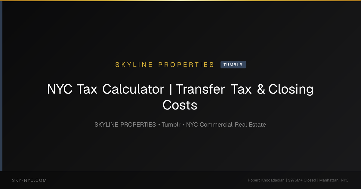 NYC Tax Calculator | Transfer Tax & Closing Costs — Skyline Properties on Tumblr