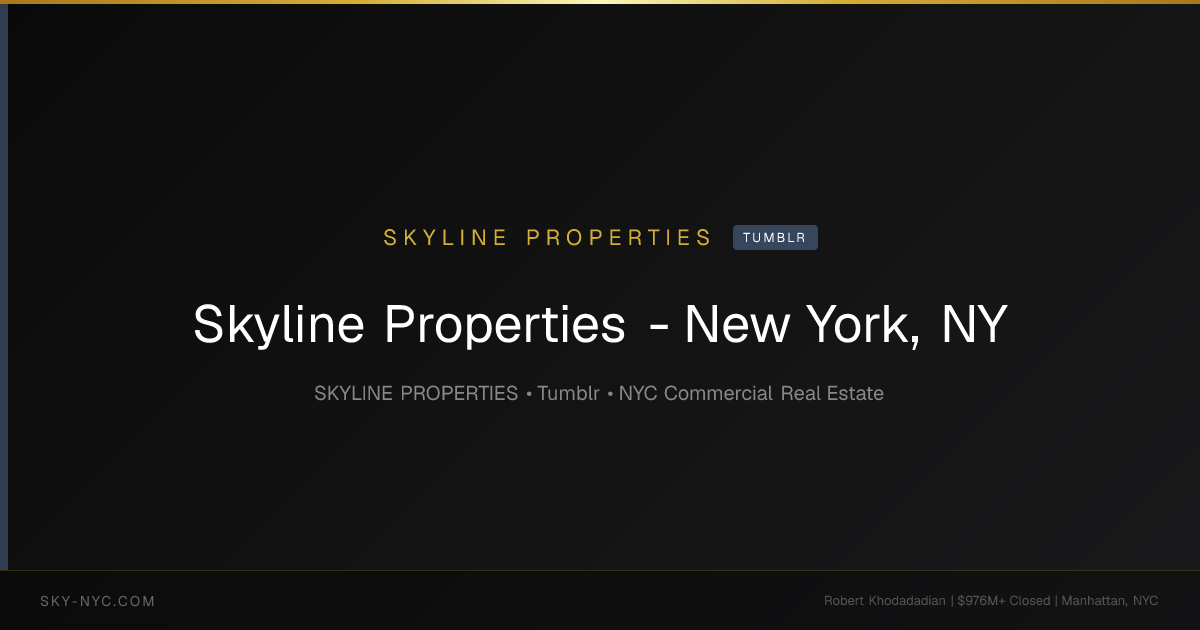 Skyline Properties - New York, NY — Skyline Properties on Tumblr