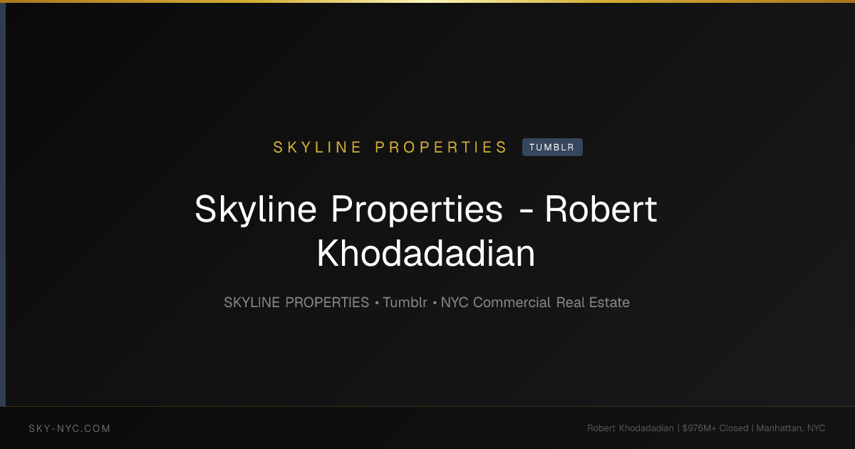 Skyline Properties - Robert Khodadadian — Skyline Properties on Tumblr
